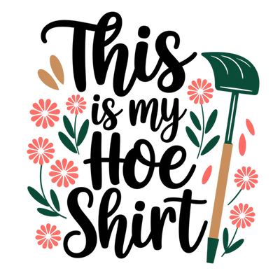 THIS IS MY HOE SHIRT CARTOON DTF (direct-to-film) Transfer