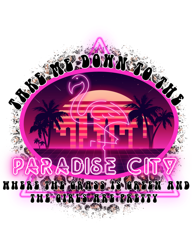 Take Me Down to the Paradise City Neon DTF (direct-to-film) Transfer