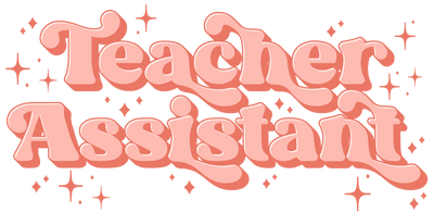 Teacher Assistant 1_15 DTF (direct-to-film) Transfer