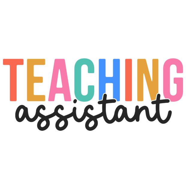 Teaching Assistant DTF (direct-to-film) Transfer