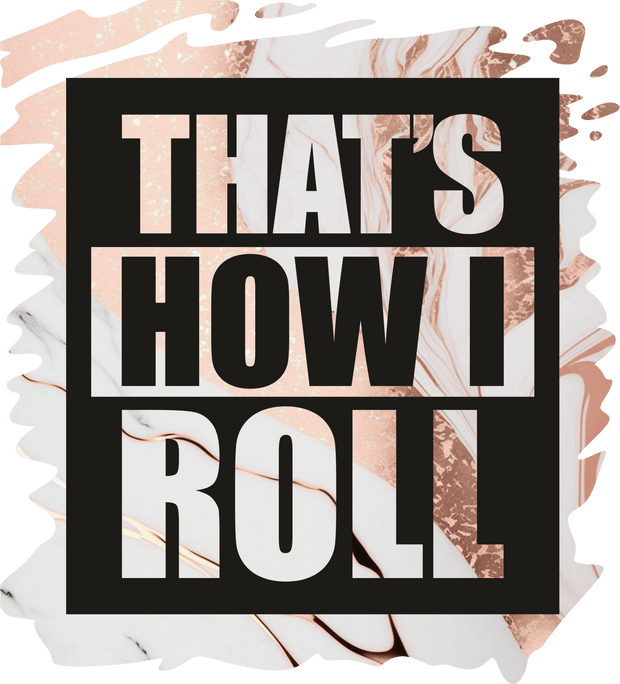 That's How I Roll Strokes DTF (direct-to-film) Transfer