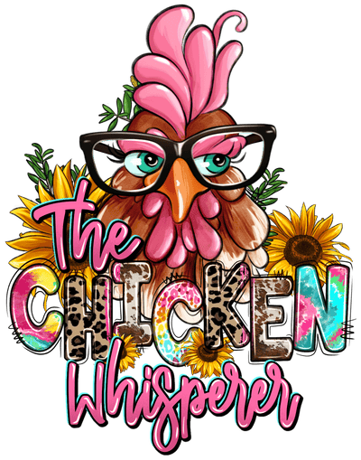 The Chicken Whisperer DTF (direct-to-film) Transfer