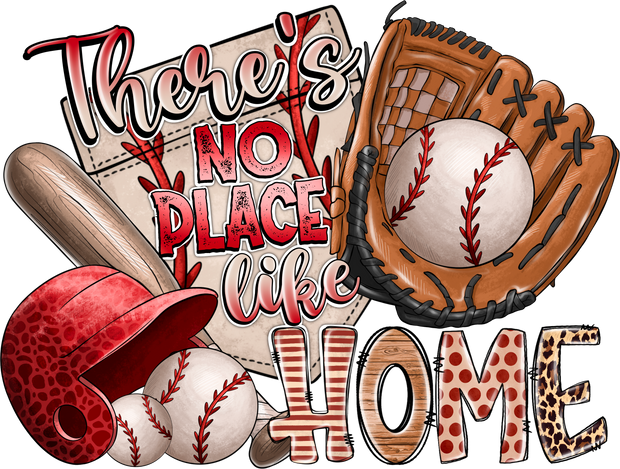 There is No Place Like Home Baseball DTF (direct-to-film) Transfer