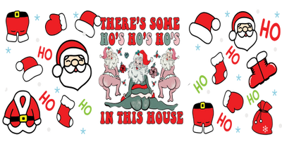 There's Some Ho Ho Ho in This House-Funny Santa Christmas-Santa claus Christmas 16oz UV DTF Libby Cup Wrap