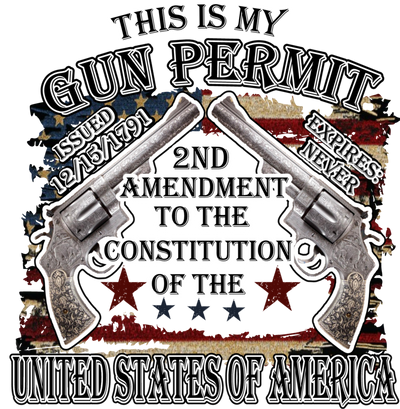 This Is My Gun Permit 2A Of The Constitution DTF (direct-to-film) Transfer