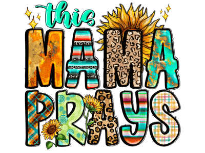 This Mama Prays Sunflowers DTF (direct-to-film) Transfer