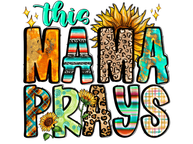 This Mama Prays Sunflowers DTF (direct-to-film) Transfer