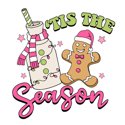 Tis the Season Gingerbread DTF (direct-to-film) Transfer