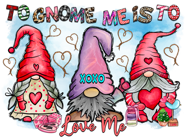 To Gnome Me Is To Love Me Gnome Trio DTF (direct-to-film) Transfer