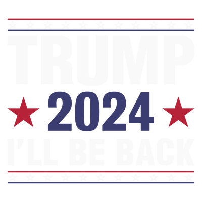 Trump 2024 Ill Be Back DTF (direct-to-film) Transfer