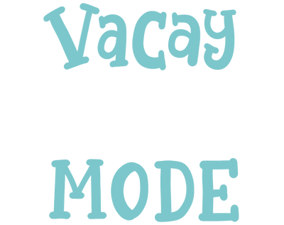 Vacay Mode DTF (direct-to-film) Transfer