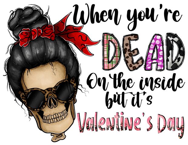 When Youre Dead On The Inside But Its Valentines Day Skull With Sunglasses And Red Bow DTF (direct-to-film) Transfer