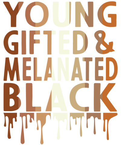 Young Gifted & Black in Brown DTF (direct-to-film)