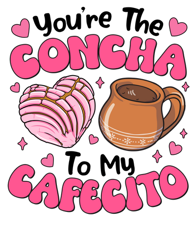 Youre The Concha With Heart Shaped Pastry And Coffee DTF (direct-to-film) Transfer