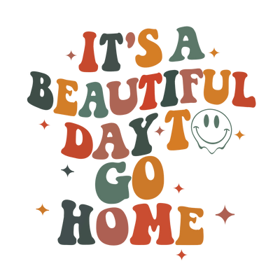 Adult (Beautiful day Go home) - DTFreadytopress