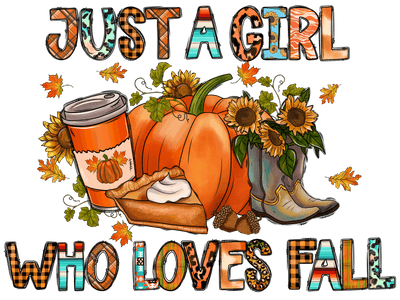 Just A Girl That Loves Fall Direct to Film DTF Transfer - Twisted Image Transfers