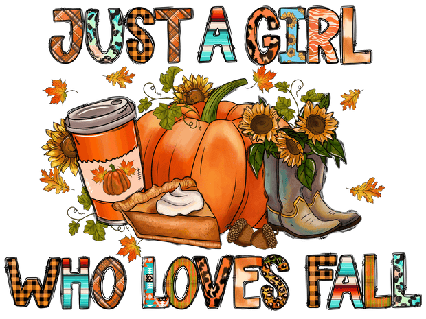 Just A Girl That Loves Fall Direct to Film DTF Transfer - Twisted Image Transfers