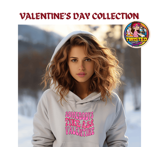 Gildan Hoodie with 11" Pink Somebody's Fine Ass Valentine - Twisted Image Transfers