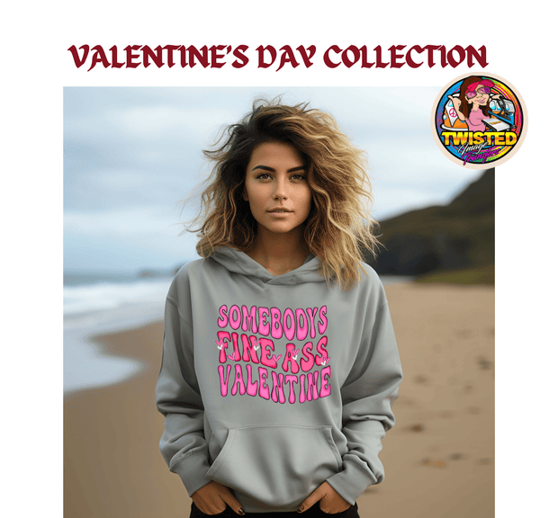 Gildan Hoodie with 11" Pink Somebody's Fine Ass Valentine - Twisted Image Transfers