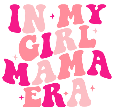 Girl Mama Era DTF (direct-to-film) Transfer - Twisted Image Transfers