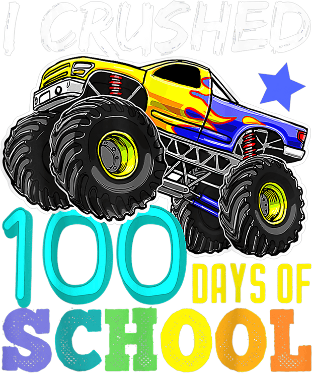 I Crushed 100 Days of School with Monster Truck DTF (direct-to-film) Transfer - Twisted Image Transfers