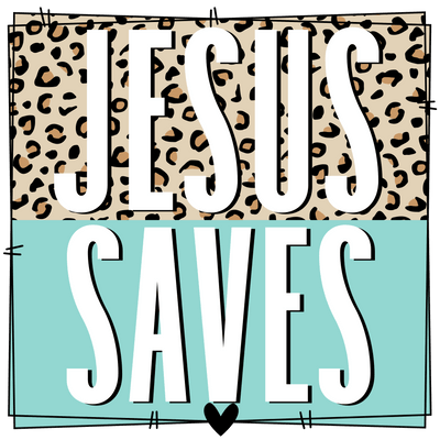 Jesus Saves Leopard Frame DTF (direct-to-film) Transfer - Twisted Image Transfers