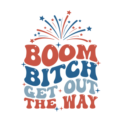 July 4th (Boom Bitch Get Out the Way) - DTFreadytopress