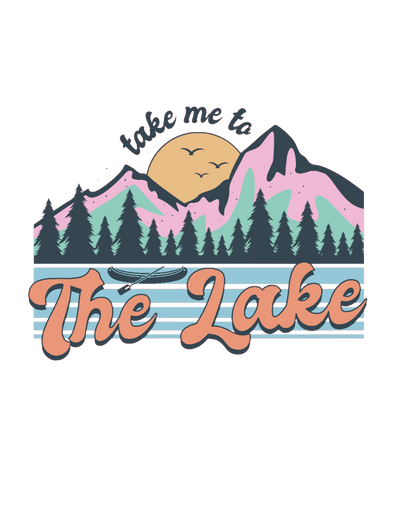 Lake (TAKE ME TO THE LAKE BACK OF SHIRT) - DTFreadytopress