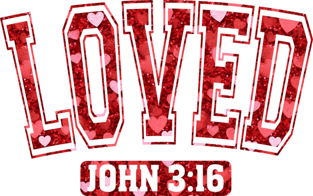 Loved John 3:16 DTF (direct-to-film) Transfer - Twisted Image Transfers