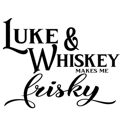 Luke Whiskey Makes Me Frisky - DTFreadytopress