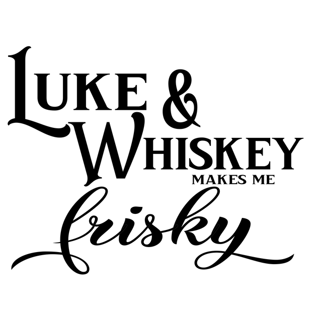 Luke Whiskey Makes Me Frisky - DTFreadytopress