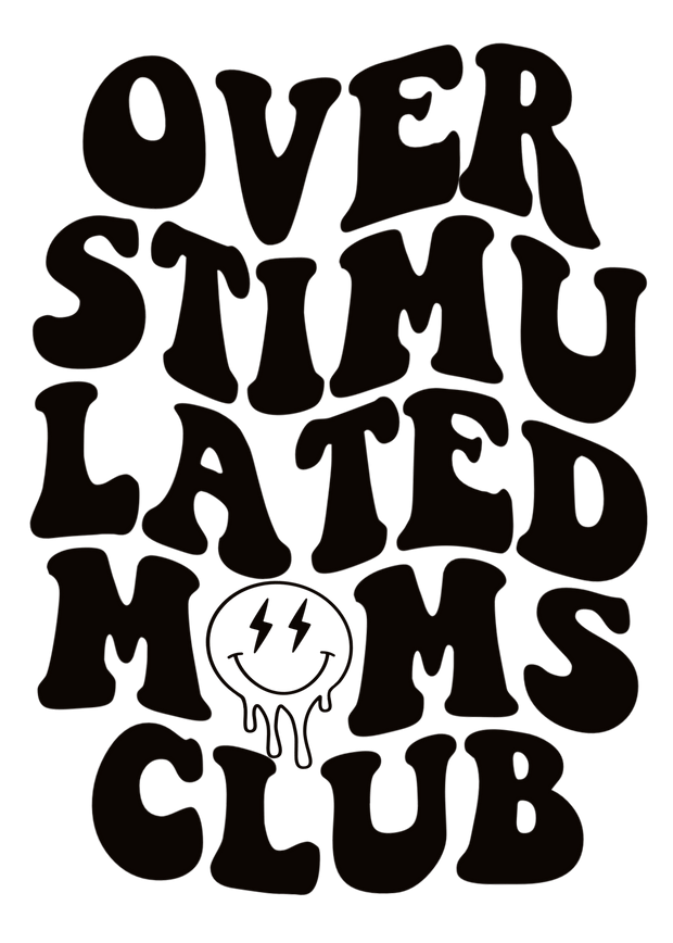 Mom (Overstimulated Moms Club (Black) - DTFreadytopress