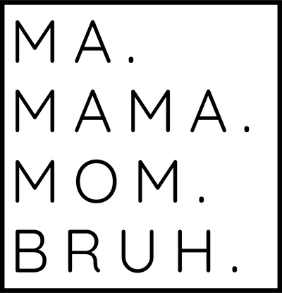 Mom/Mother's Day (Ma Mama Mom Bruh) - DTFreadytopress