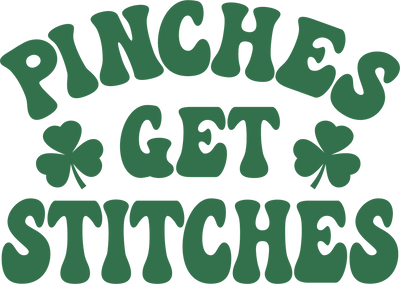 Pinches get Stitches St Patrick's Day DTF (direct-to-film) Transfer - Twisted Image Transfers