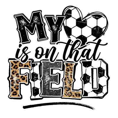 Sports (My Heart Is On That Field Soccer (Leopard) - DTFreadytopress