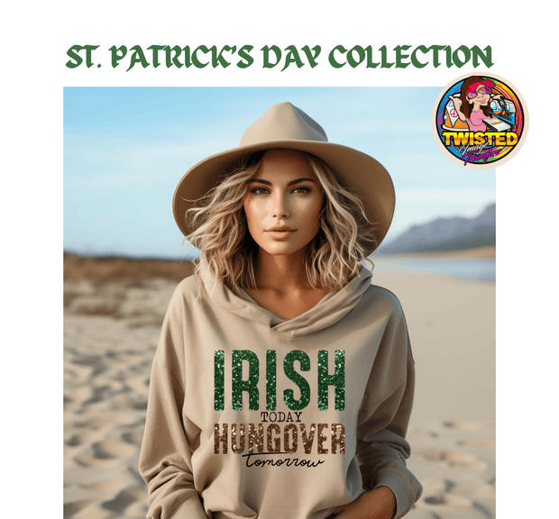 St. Patrick's Day Gildan Hoodie with 11" Glitter Irish Today Hungover Tomorrow - Twisted Image Transfers