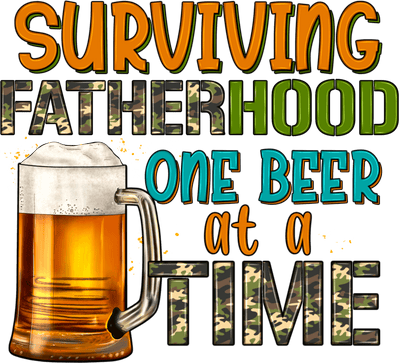 Surviving Fatherhood One Beer at a Time (Camo) - DTFreadytopress